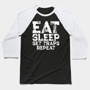 Eat Sleep Set Traps Repeat Baseball T-Shirt